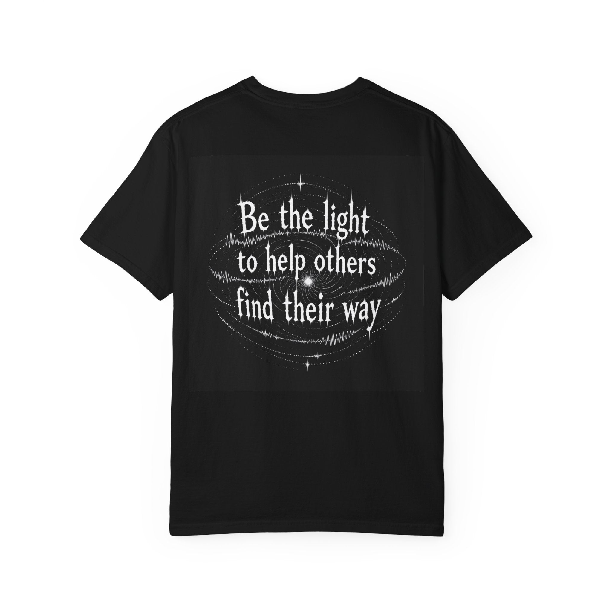“Be the light” Unisex Garment-Dyed T-shirt