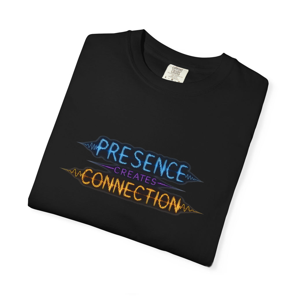 T-Shirt — "Presence Creates Connection" / "Find the Frequency" Graphic Tee