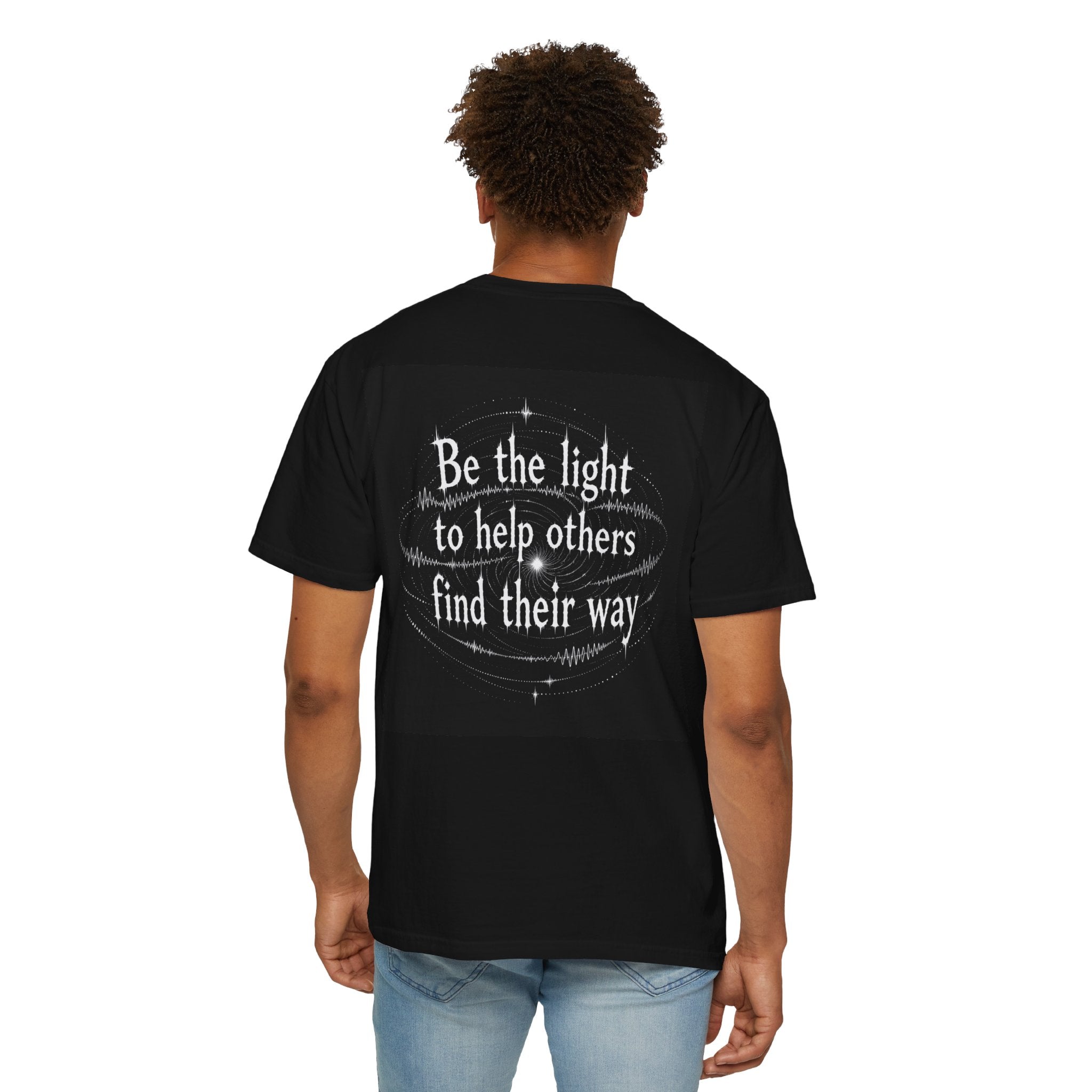 “Be the light” Unisex Garment-Dyed T-shirt